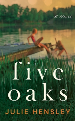 Five Oaks by Hensley, Julie