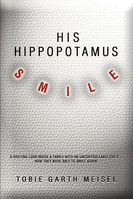 His Hippopotamus Smile by Meisel, Tobie G.