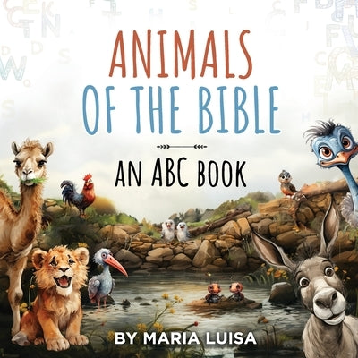 Animals of the Bible: An ABC Book by Luisa, Maria