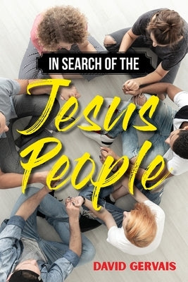 In Search of the Jesus People by Gervais, David