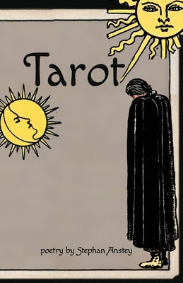 Tarot: Poems on the Major Arcana by Anstey, Stephan C.
