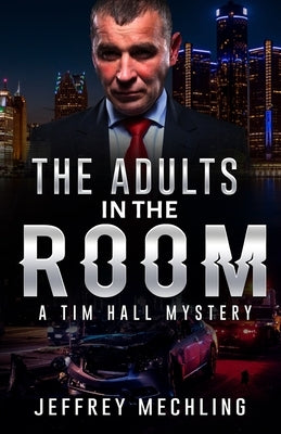 The Adults in the Room: A Tim Hall Mystery by Ryder, Kathleen