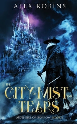 The City of Mist and Tears by Robins, Alex