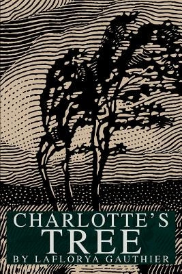 Charlotte's Tree by Gauthier, Laflorya
