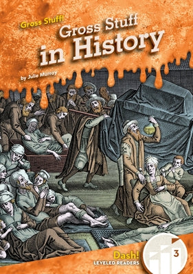Gross Stuff in History by Murray, Julie
