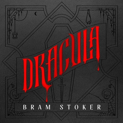 Dracula: A Deluxe Hardcover Collector's Edition of the Bestselling Vampire Classic by Stoker, Bram