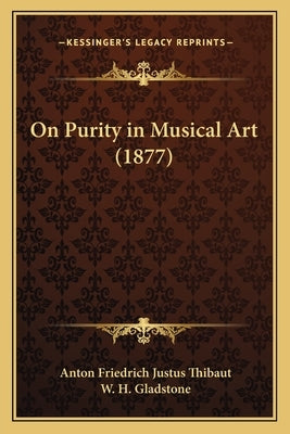 On Purity in Musical Art (1877) by Thibaut, Anton Friedrich Justus