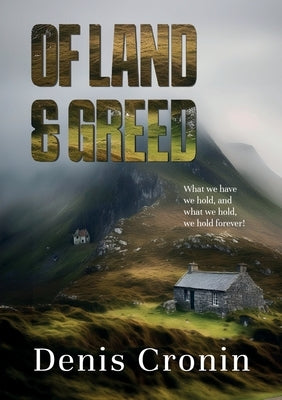 Of Land and Greed by Cronin, Denis