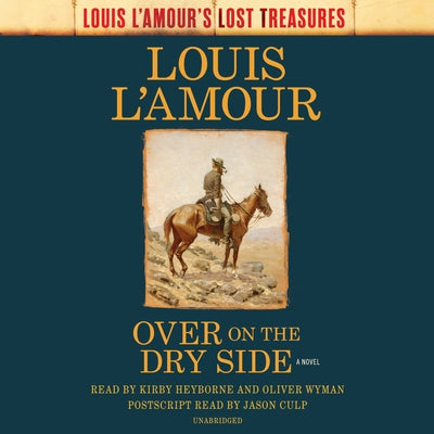 Over on the Dry Side (Louis l'Amour's Lost Treasures) by L'Amour, Louis
