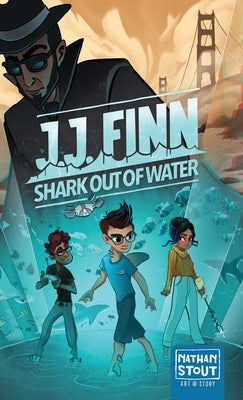 JJ Finn: Shark Out of Water by Stout, Nathan a.