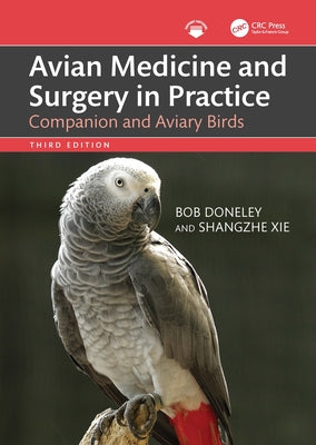 Avian Medicine and Surgery in Practice: Companion and Aviary Birds by Doneley, Bob