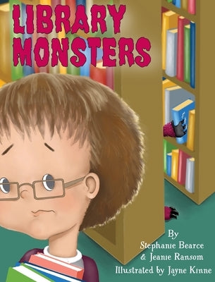 Library Monsters by Bearce, Stephanie M.