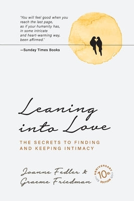 Leaning into Love: 10 year anniversary edition by Fedler, Joanne