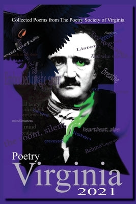 Collected Poems from the Poetry Society of Virginia: Poetry Virginia 2021 by Poetry Society of Virginia