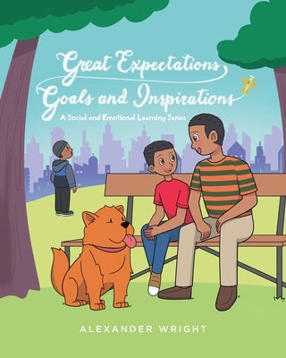 Great Expectations, Goals and Inspirations by Wright, Alexander