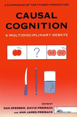 Causal Cognition: A Multidisciplinary Approach by Sperber, Dan