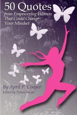 50 Quotes From Empowering Women That Could Change Your Mindset by Weyer, Tienne