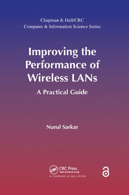 Improving the Performance of Wireless LANs: A Practical Guide by Sarkar, Nurul