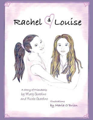 Rachel and Louise: A Story of Friendship by Giardino, Mary