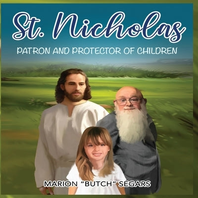 St. Nicholas: Patron and Protector of Children by Williams, Iris M.