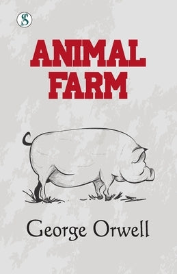 Animal Farm by Orwell, George