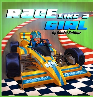 Race Like a Girl by Balfour, Chelsi