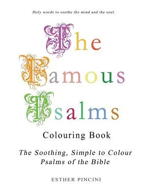 The Famous Psalms Colouring Book: The Soothing, Simple to Colour Psalms of the Bible by Pincini, Esther