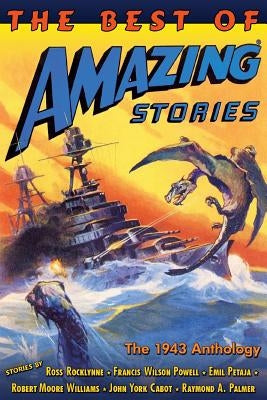 The Best of Amazing Stories: the 1943 Anthology by Williams, Robert Moore