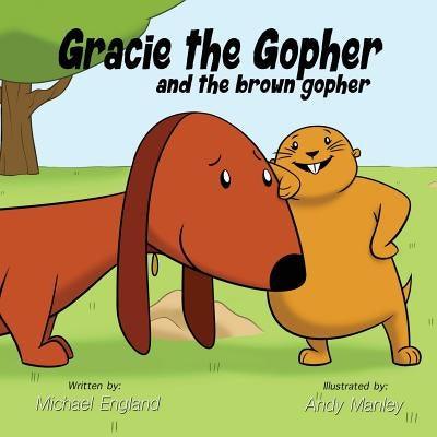 Gracie the Gopher and the Brown Gopher by England, Michael