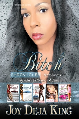 Bitch Chronicles by King, Joy Deja