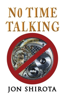 No Time Talking by Shirota, Jon