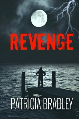 Revenge: A Romantic Suspense Novella by Bradley, Patricia