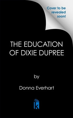 The Education of Dixie Dupree by Everhart, Donna