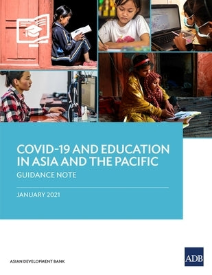 COVID-19 and Education in Asia and the Pacific: Guidance Note by Asian Development Bank