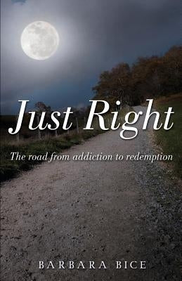 Just Right by Bice, Barbara
