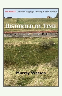 Distorted by Time by Watson, Murray
