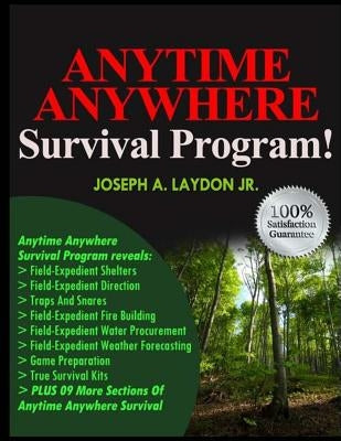 Anytime Anywhere Survival Program! by Laydon Jr, Joseph a.