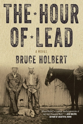 The Hour of Lead by Holbert, Bruce