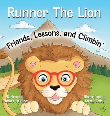 Runner The Lion Friends, Lessons, and Climbin' by Jakubos, Tamara