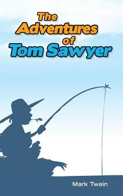 The Adventures of Tom Sawyer by Twain, Mark