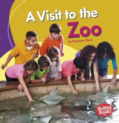 A Visit to the Zoo by Clark, Rosalyn
