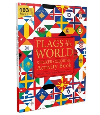 Flags of the World - Sticker Coloring Activity Book for Children: Continent, Country, Capital, Language and Currency by
