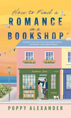 How to Find a Romance in a Bookshop by Alexander, Poppy