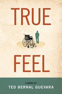 True Feel by Guevara, Ted Bernal