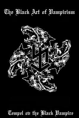 The Black Art of Vampirism by The Black Vampire, Tempel Ov