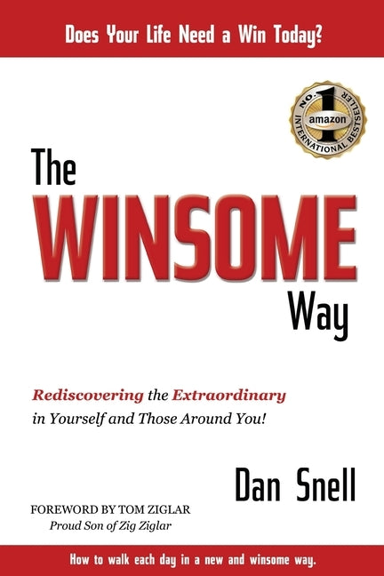 The Winsome Way: Rediscovering the Extraordinary in Yourself and Those Around You by Snell, Dan