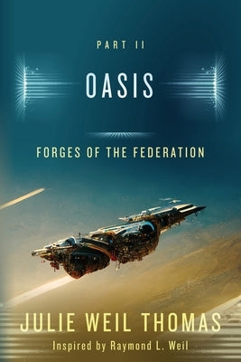 Forges of the Federation: Oasis by Weil, Raymond L.