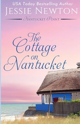 The Cottage on Nantucket: Heartfelt Women's Fiction Mystery by Newton, Jessie