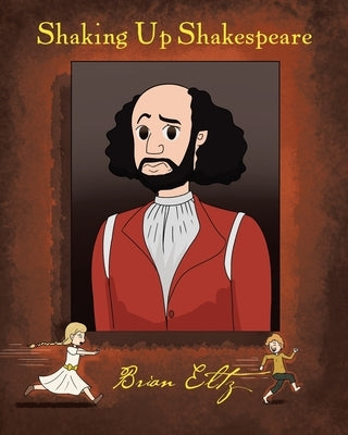 Shaking Up Shakespeare by Eltz, Brian