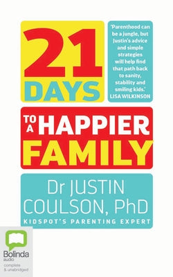 21 Days to a Happier Family by Coulson, Justin